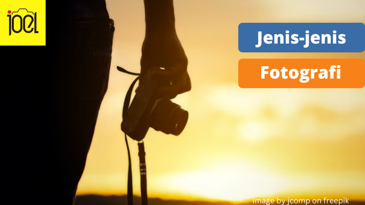 8 Jenis-jenis Fotografi yang Perlu Kamu Ketahui